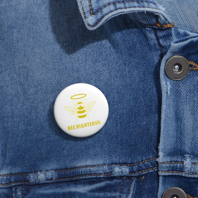 Bee Righteous Custom Pins | Fun Bee Pins & Inspirational Gifts
